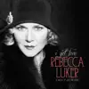 Rebecca Luker - I Got Love: Songs of Jerome Kern