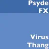 Psyde FX - Virus Thang - Single